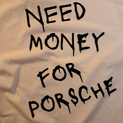 Need Money for a Porsche T-Shirt L (neu)